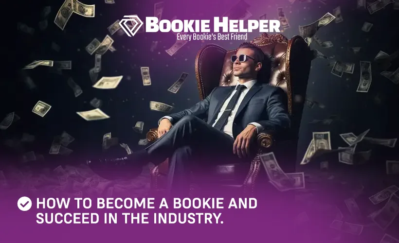 Bookie and Succeed in the Industry